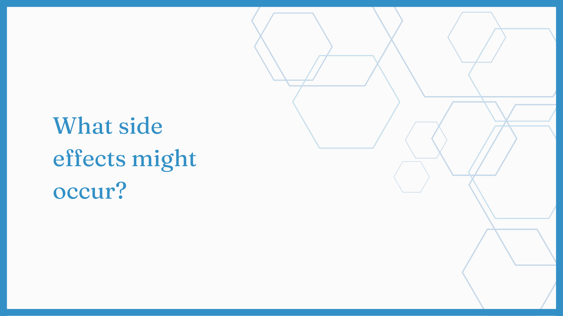 Load video: What side effects might occur?